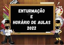 ENTURMAÇÃO E HORÁRIO DE AULAS 2022 - CTPM ARGENTINO MADEIRA